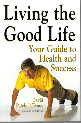 Living the Good Life: Your Guide to Health and ... 0773762949 Book Cover