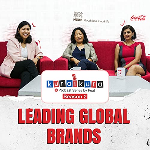 Leading Global Brands || KuraiKura Season 2 || Ft. Ms. Shakcchi Gurung and Ms. Asra Bhattarai