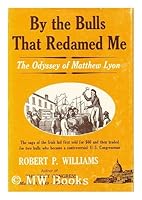 By the bulls that redamed me;: The odyssey of Matthew Lyon 0682474649 Book Cover