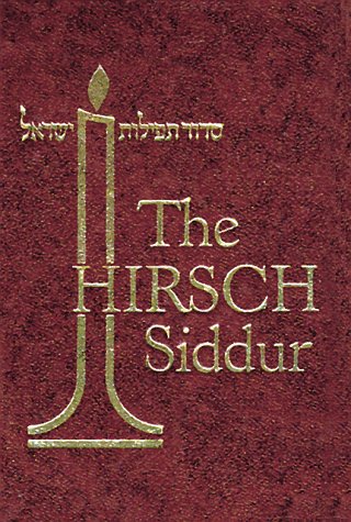 The Hirsch Siddur: The Order of Prayers for the Whole Year