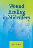 Wound Healing In Midwifery