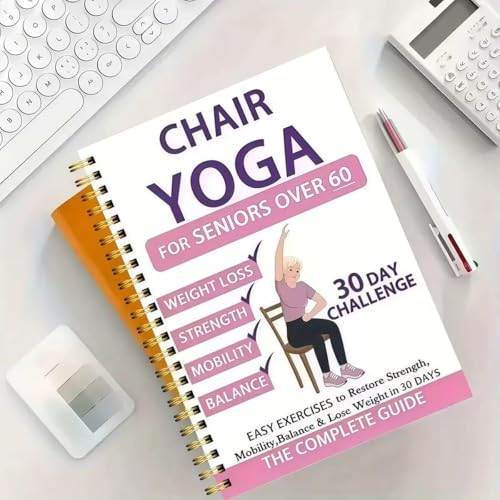 Chair Yoga for Seniors Over 60 Book & Chart, Chair Yoga for Weight Loss & Toning, 30-Day Challenge,...