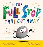The Full Stop That Got Away - Laura Baker Nathan Reed 