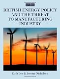 British Energy Policy and the Threat to Manufacturing Industry