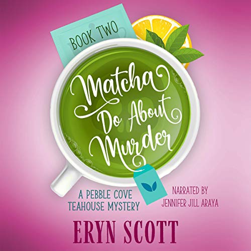 Matcha Do About Murder by Eryn Scott episode artwork