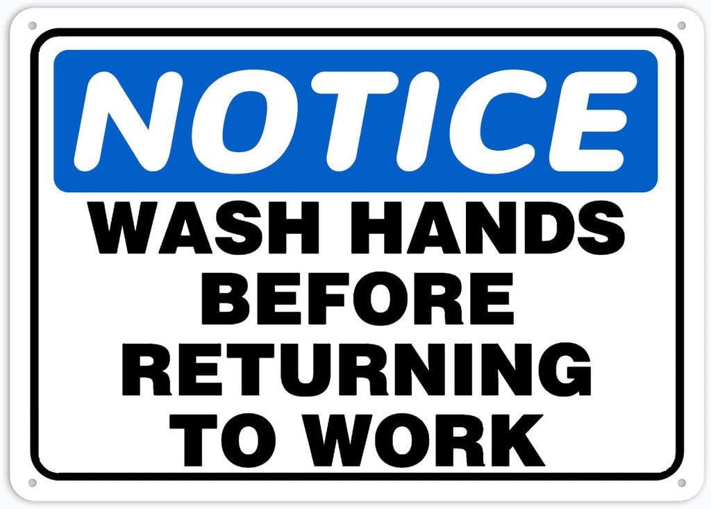 8"x12" Rust Free Aluminum Metal Sign - Notice Safety Sign Wash Hands Before Returning To Work - Waterproof, Weatherproof, Fade Resistant, 4 Pre-Drilled Holes