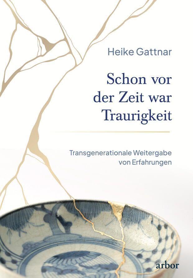 Schon vor der Zeit war Traurigkeit: Transgenerationale Weitergabe von Erfahrungen