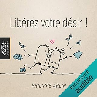 Couverture de Lib&eacute;rez votre d&eacute;sir !