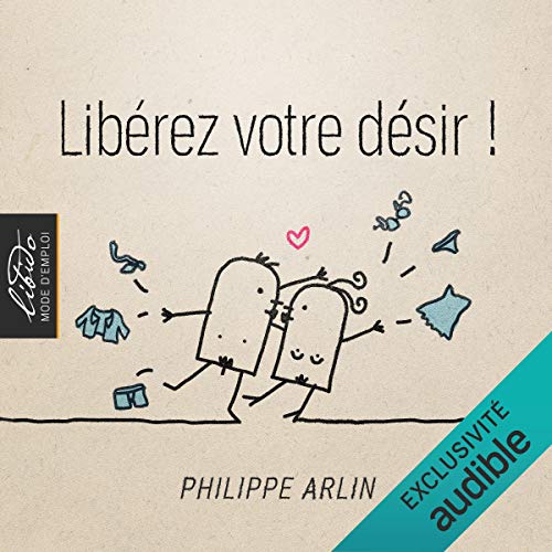 Télécharger Libérez votre désir ! Gratuit
