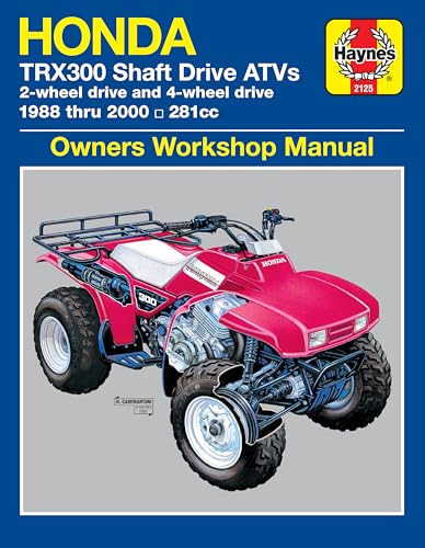 Honda TRX300 Shaft Drive ATVs: 2-Wheel Drive & 4-Wheel Drive 1988 thru 2000 (Owners' Workshop...