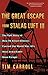 The Great Escape From Stalag Luft III: The Full Story of How 76 Allied Officers Carried Out World War II's Most Remarkable Mass Escape