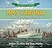 RMS Caronia: Cunard's Green Goddess (Classic Liners)