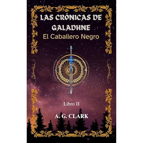 LAS CRÓNICAS DE GALADHNE Audiolibro Por A. G. CLARK arte de portada