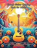  Vintage Guitar Coloring Book for Adults: BONUS 17 DESIGNS INCLUDED! Retro Music Gear and Classic Instruments - 57 Single-Sided Pages for Ultimate Nostalgia