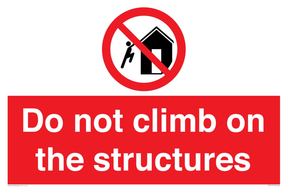 Do not climb on the structures Sign - 600x400mm - A2L
