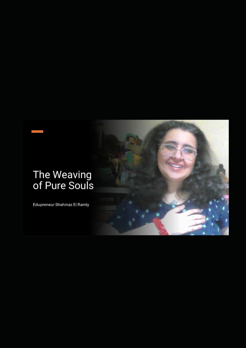 The Weaving of Pure Souls: Shahinaz El Ramly