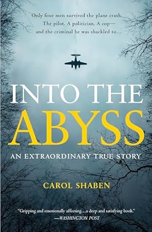 Into the Abyss: An Extraordinary True Story by Shaben, Carol (2014) Paperback