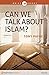 Can We Talk About Islam?