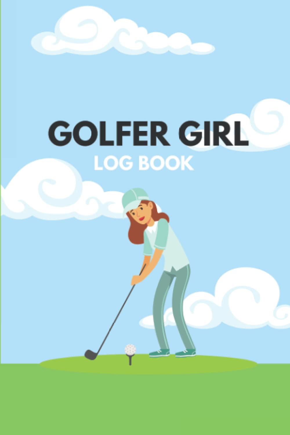 Girl's Golf Log Book: 120 scorecards, perfect gift for golfer girls, and notebook for recording scores, yardage pages, stats, and notes for improvement