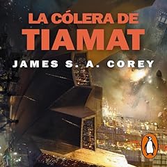 Page de couverture de La c&oacute;lera de Tiamat [Tiamat's Wrath]