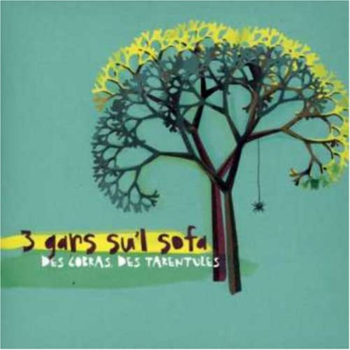 Des Cobras, Des Tarentules [Audio CD] 3 Gars Su'L Sofa