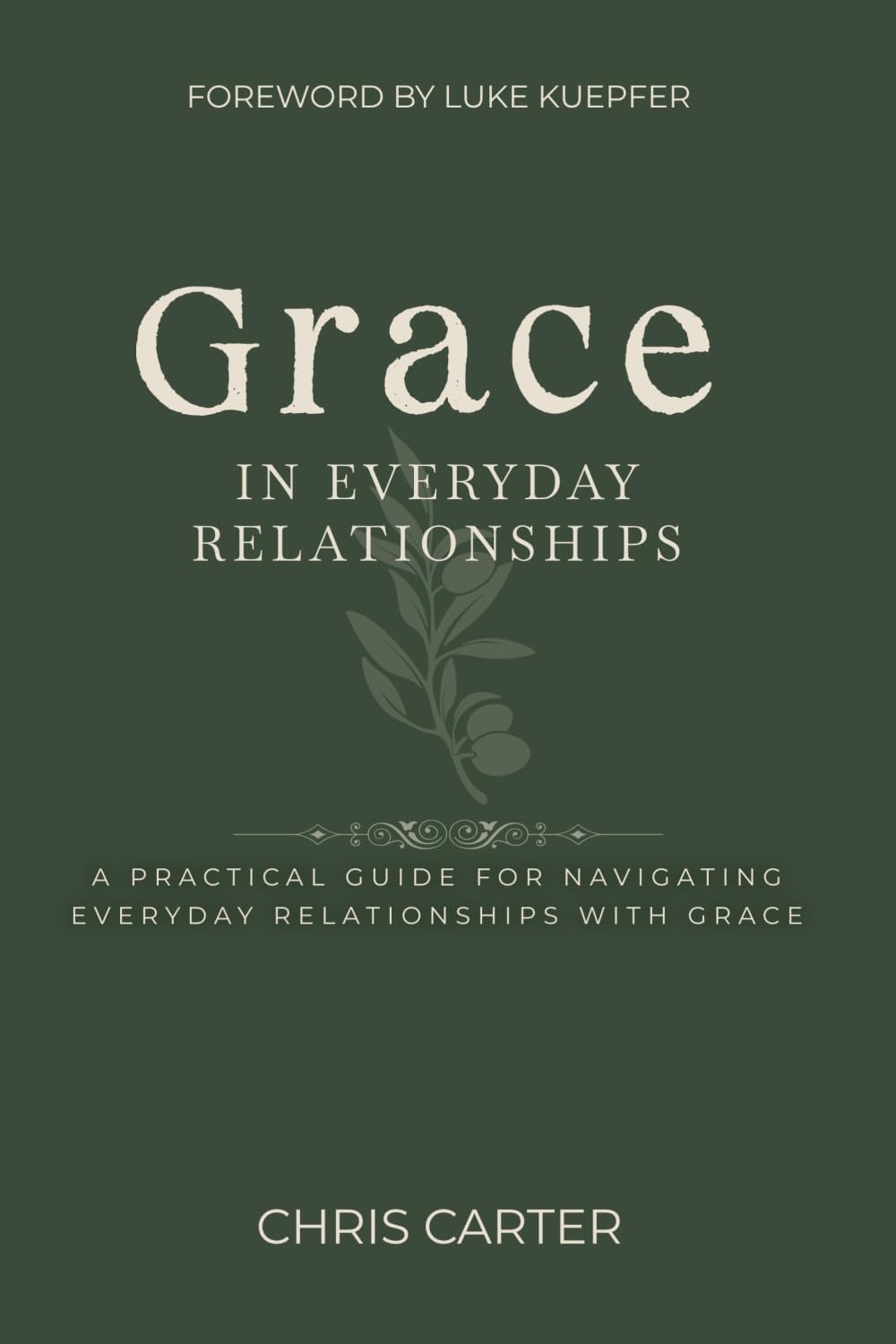 Grace in Everyday Relationships: A Practical Guide for Navigating Everyday Relationships with Grace (Everyday Grace)