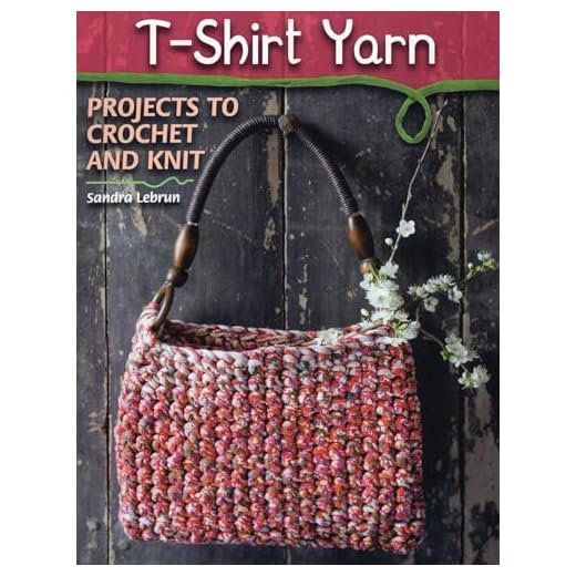 T-Shirt Yarn: Projects to Crochet and Knit