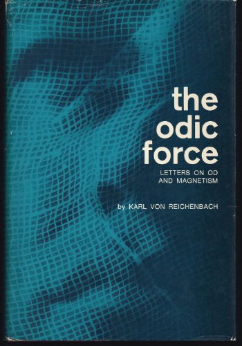 The Odic Force, Letters on OD and Magnetism B0006BUXQO Book Cover