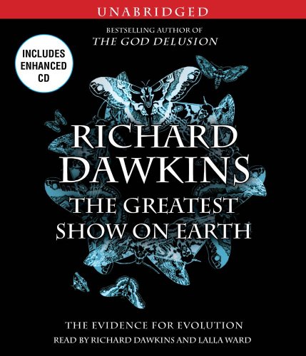 The Greatest Show on Earth: The Evidence for Evolution The Greatest Show on Earth: The Evidence for Evolution