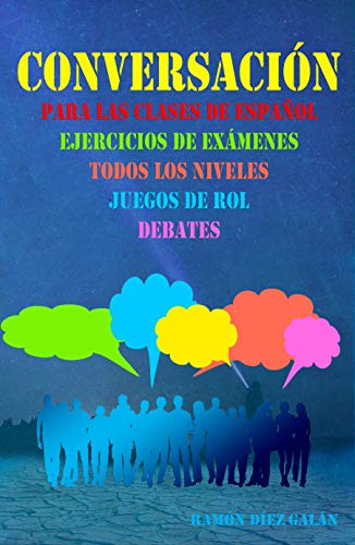 Conversación, para las clases de español: Expresión oral en español, ejercicios de conversación. (Sp