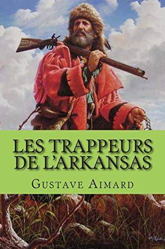 Les trappeurs de l'Arkansas [French] 1507526598 Book Cover