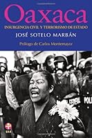 Oaxaca: Insurgencia civil y terrorismo de Estado (Spanish Edition) 6074450021 Book Cover