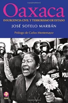 Paperback Oaxaca: Insurgencia civil y terrorismo de Estado (Spanish Edition) [Spanish] Book