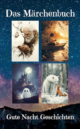 Das Märchenbuch: Gute Nacht Geschichten