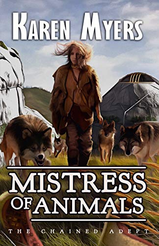 Mistress of Animals: A Lost Wizard's Tale (The Chained Adept Book 2)