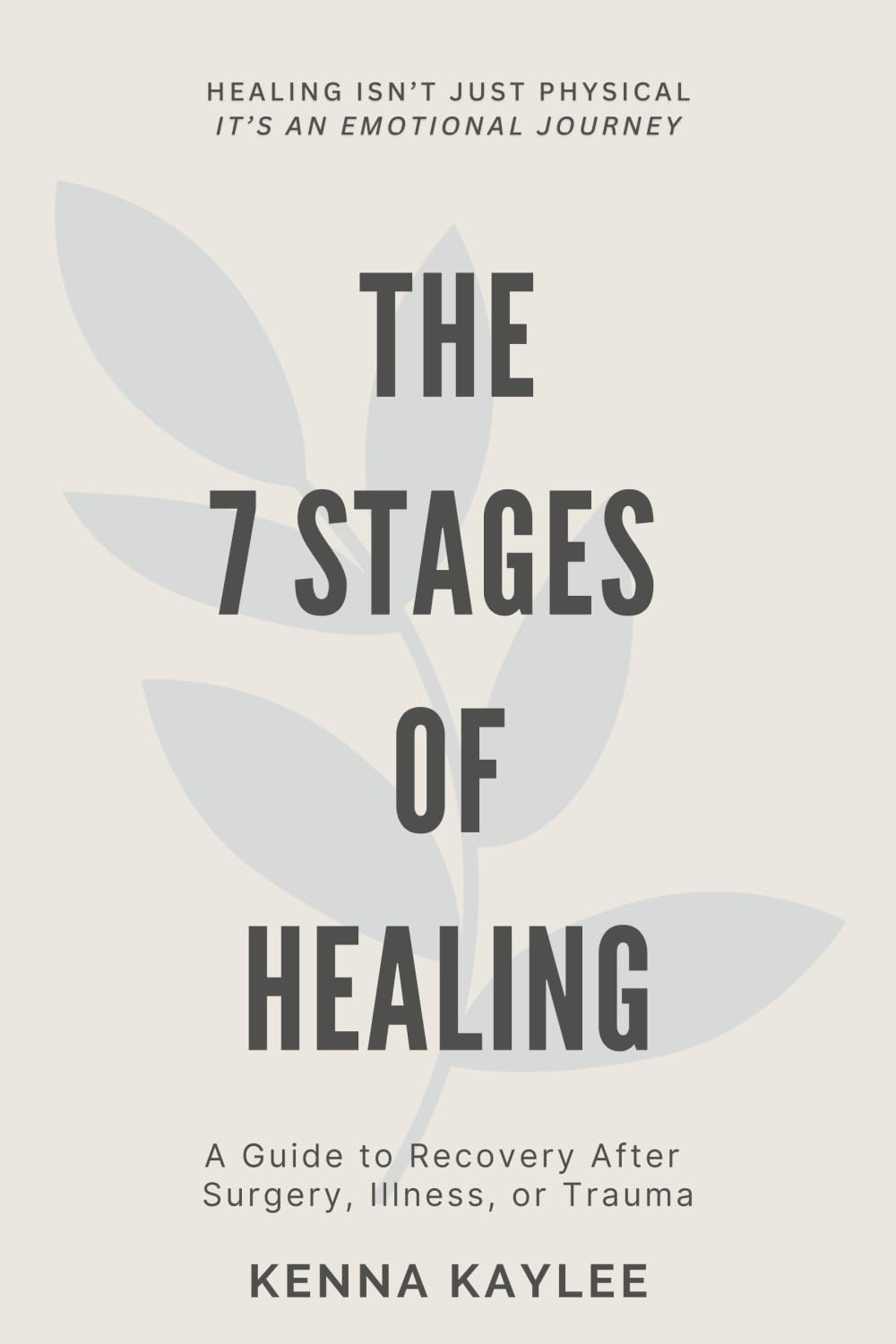 The 7 Stages of Healing: A Guide to Recovery after Surgery, Illness, and Trauma