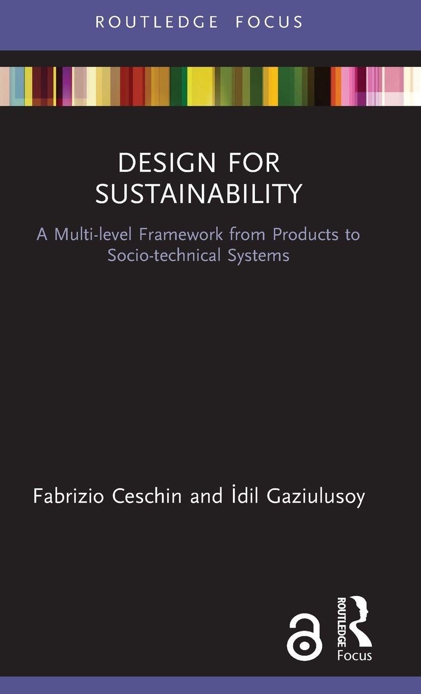 Design for Sustainability: A Multi-level Framework from Products to Socio-technical Systems (Routledge Focus on Environment and Sustainability)