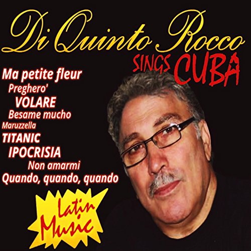 Di Quinto Rocco Sings Cuba (Latin Music) Di Quinto Rocco