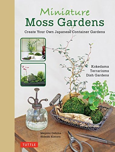 Tuttle Publishing Miniature Moss Gardens: Create Your Own Japanese Container Gardens (Bonsai, Kokedama, Terrariums & Dish Gardens)