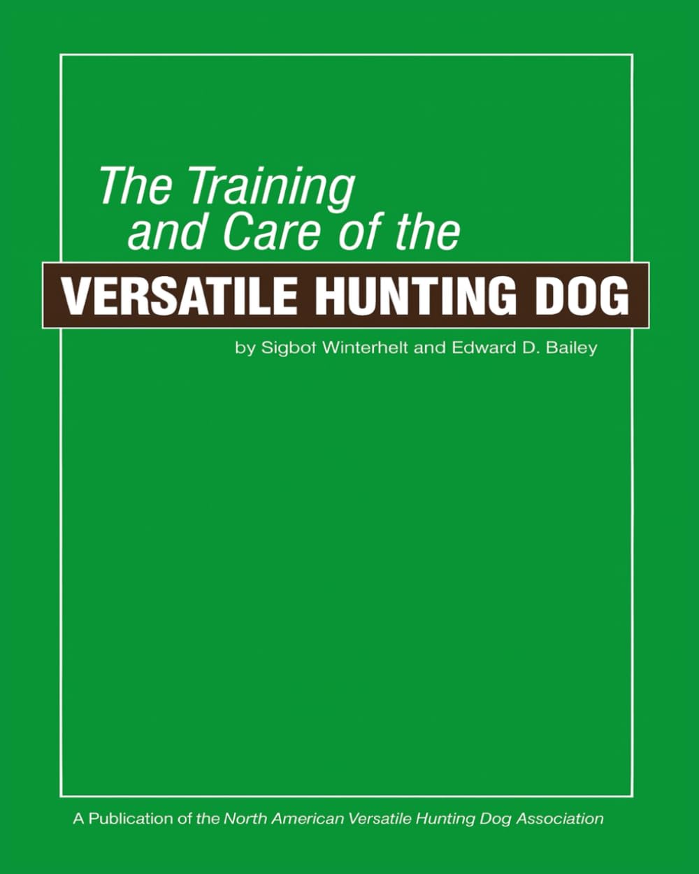 The training and care of the versatile hunting dog      Paperback – September 17, 2025