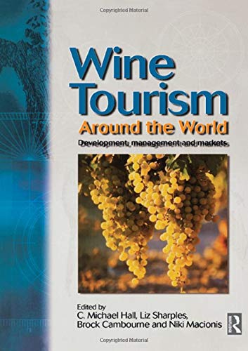 Buy Wine Tourism Around the World: Development, Management and Markets — BookShops.in