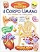 Il corpo umano. Alla scoperta del corpo umano. Con adesivi. Ediz. a colori