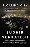 Floating City: A Rogue Sociologist Lost and Found in New York's Underground Economy