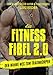 Produktbild Die Fitness Fibel 2.0 - Der wahre Weg zum Muskelaufbau, der effektiven Fettverbrennung und wie man nachhaltig seine Traumfigur erreicht - Sjard Roscher