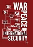 War, Peace and International Security: From Sarajevo to Crimea