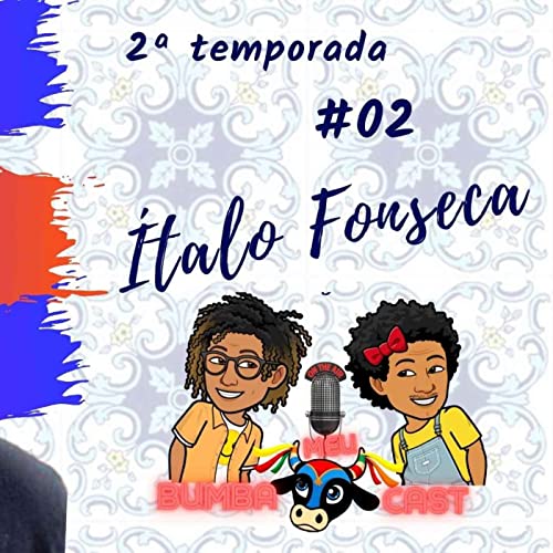 BUMBAMEUCAST - ITALO FONSECA #09