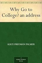 Why Go to College? an address