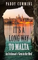 It's a Long Way to Malta: An Irishman's 'Gem in the Med' 9538419545 Book Cover