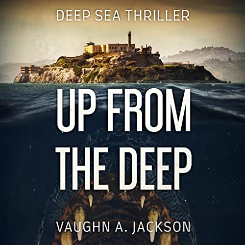 Vaughn A. Jackson Up from the Deep