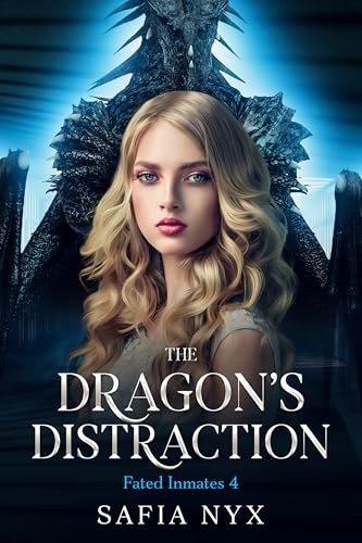 The Dragon's Distraction (Fated Inmates Book 4)